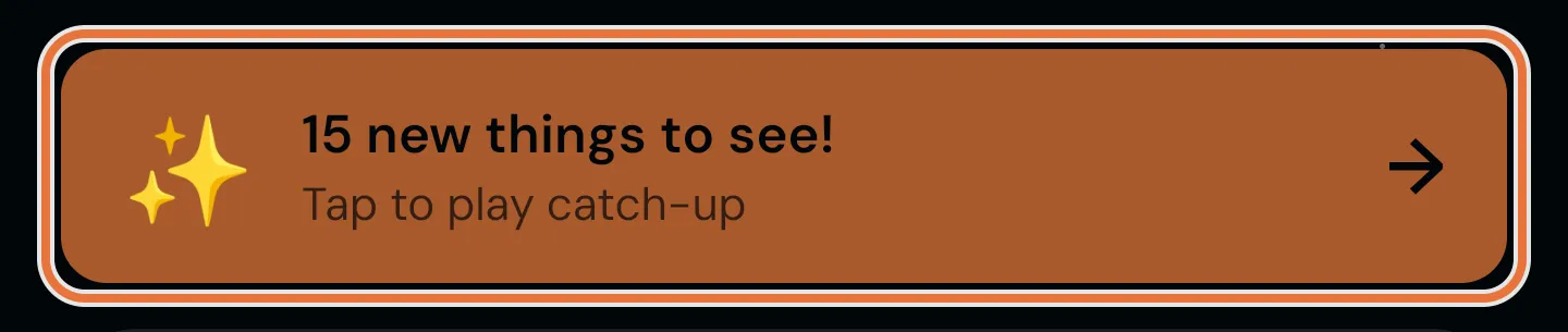Catch-up card reading 15 new things to see! Tap to play catch-up